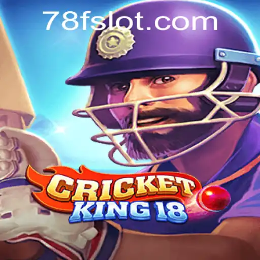 CricketKing18: Revolutionizing Virtual Cricket with the 78F Formula