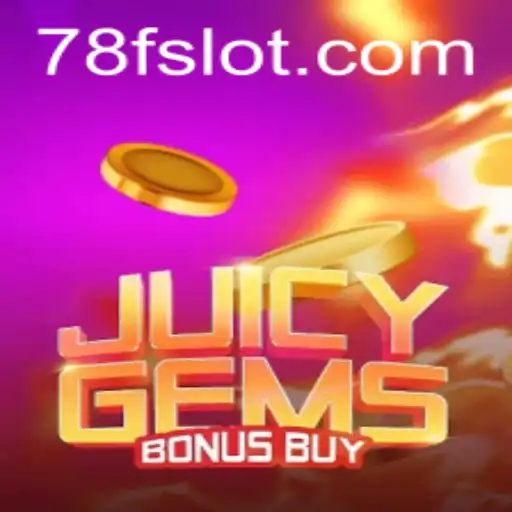The Thrilling World of JuicyGemsBonusBuy: A 78F Adventure