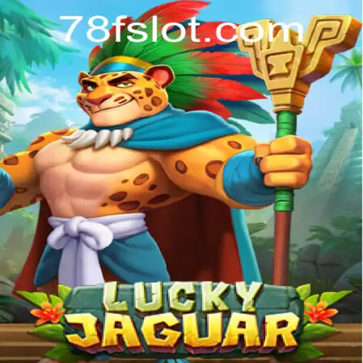 Exploring the Excitement of LuckyJaguar: A Thrilling Adventure Fueled by the Keyword 78F