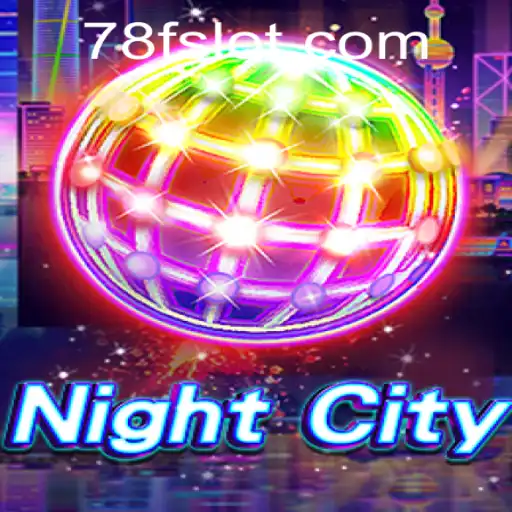 Exploring the Intricacies of NightCity: A Dive Into the Thrilling World of 78F